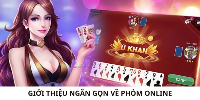 Giới thiệu ngắn gọn về Phỏm online