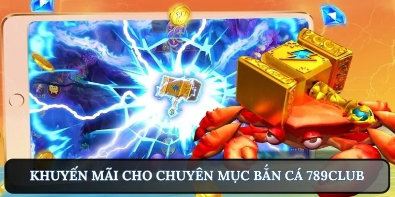 Tri ân mọi người chơi bắn cá thông qua khuyến mãi